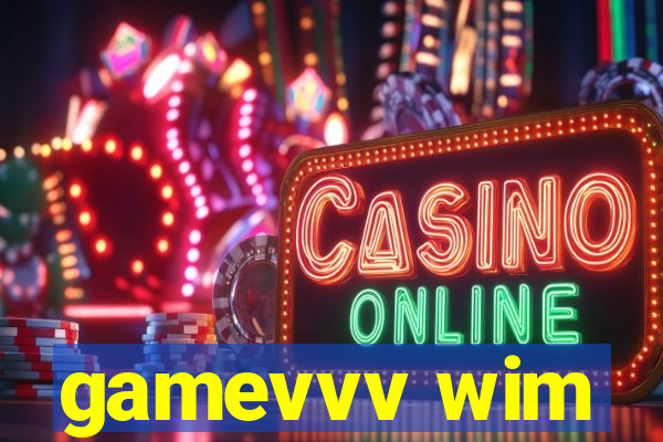gamevvv wim